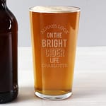 Personalised Always Look On The Bright Cider Life Pint Glass - ItJustGotPersonal.co.uk