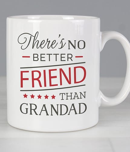 Personalised 'No Better Friend Than Grandad' Mug - ItJustGotPersonal.co.uk