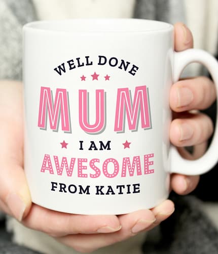 Personalised Well Done Mum I Am Awesome Mug - ItJustGotPersonal.co.uk