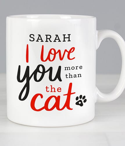 Personalised I Love You More Than The Cat Mug - ItJustGotPersonal.co.uk