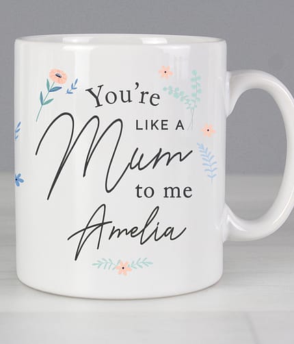 Personalised 'You're Like a Mum to Me' Mug - ItJustGotPersonal.co.uk