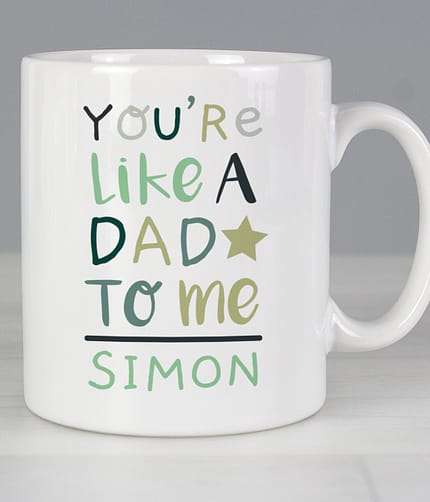 Personalised 'You're Like a Dad to Me' Mug - ItJustGotPersonal.co.uk